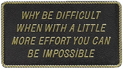 Bernard Engraving - Why Be Difficult When With A - FP050